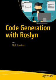 Title: Code Generation with Roslyn, Author: Nick Harrison