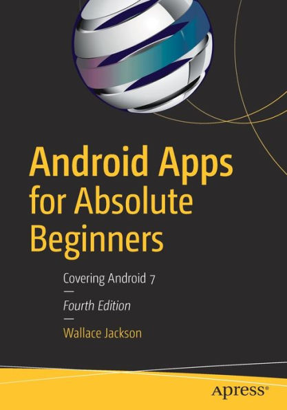 Android Apps for Absolute Beginners: Covering 7