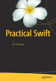 Title: Practical Swift, Author: Eric Downey