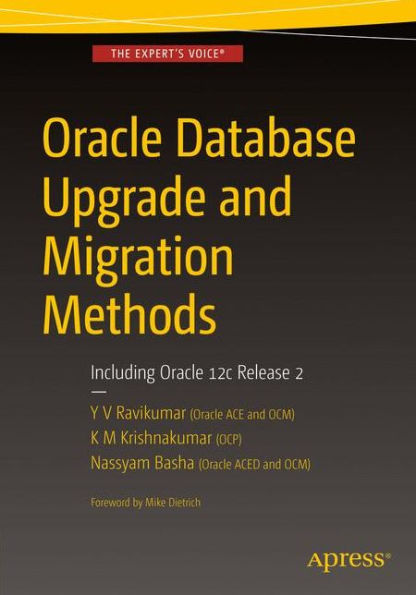 Oracle Database Upgrade and Migration Methods: Including Oracle 12c Release 2