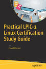 Practical LPIC-1 Linux Certification Study Guide