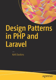 Title: Design Patterns in PHP and Laravel, Author: Kelt Dockins