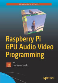 Title: Raspberry Pi GPU Audio Video Programming, Author: Jan Newmarch