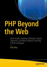 Title: PHP Beyond the Web, Author: Rob Aley
