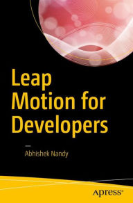 Title: Leap Motion for Developers, Author: Abhishek Nandy