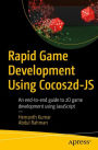 Rapid Game Development Using Cocos2d-JS: An end-to-end guide to 2D game development using JavaScript