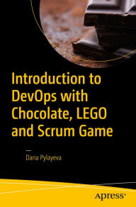 Title: Introduction to DevOps with Chocolate, LEGO and Scrum Game, Author: Dana Pylayeva