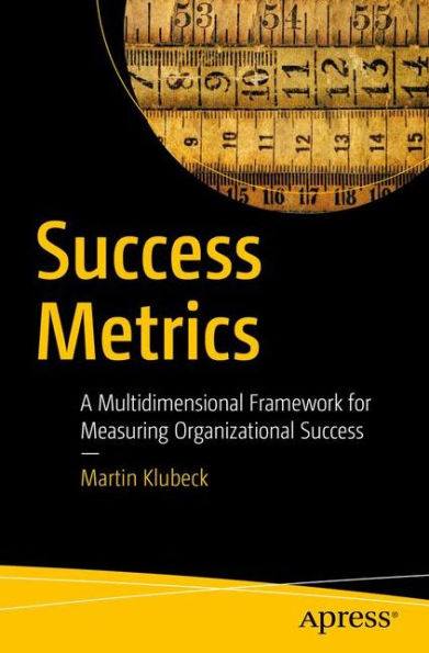 Success Metrics: A Multidimensional Framework for Measuring Organizational