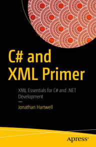 Title: C# and XML Primer, Author: Jonathan Hartwell