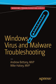 Title: Windows Virus and Malware Troubleshooting, Author: Andrew Bettany