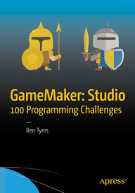Title: GameMaker: Studio 100 Programming Challenges, Author: Ben Tyers