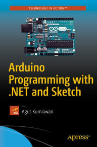 Title: Arduino Programming with .NET and Sketch, Author: Agus Kurniawan