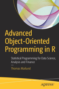 Title: Advanced Object-Oriented Programming in R: Statistical Programming for Data Science, Analysis and Finance, Author: Thomas Mailund