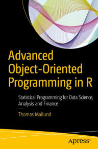 Title: Advanced Object-Oriented Programming in R: Statistical Programming for Data Science, Analysis and Finance, Author: Thomas Mailund