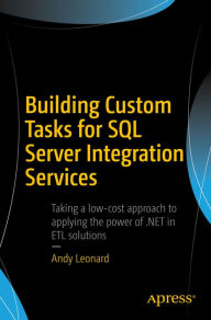 Title: Building Custom Tasks for SQL Server Integration Services, Author: Andy Leonard