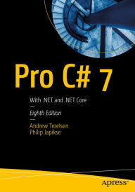 Title: Pro C# 7: With .NET and .NET Core, Author: Andrew Troelsen