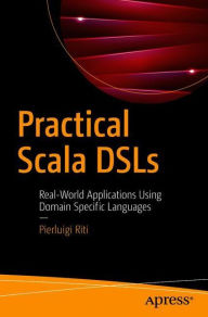 Title: Practical Scala DSLs: Real-World Applications Using Domain Specific Languages, Author: Pierluigi Riti