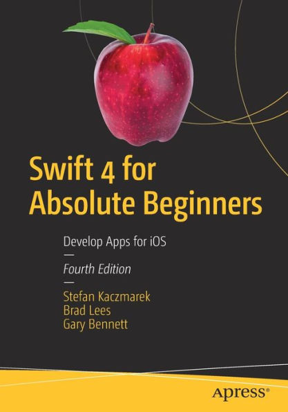 Swift 4 for Absolute Beginners: Develop Apps iOS