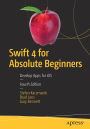 Swift 4 for Absolute Beginners: Develop Apps for iOS