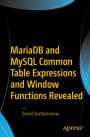 MariaDB and MySQL Common Table Expressions and Window Functions Revealed