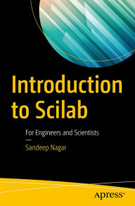 Title: Introduction to Scilab: For Engineers and Scientists, Author: Sandeep Nagar