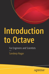 Title: Introduction to Octave: For Engineers and Scientists, Author: Sandeep Nagar