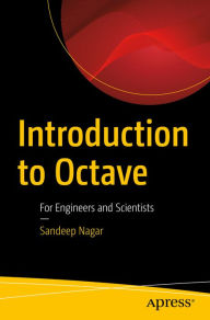 Title: Introduction to Octave: For Engineers and Scientists, Author: Sandeep Nagar