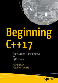 Title: Beginning C++17: From Novice to Professional, Author: Ivor Horton