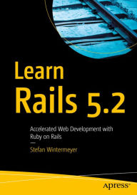Title: Learn Rails 5.2: Accelerated Web Development with Ruby on Rails, Author: Stefan Wintermeyer