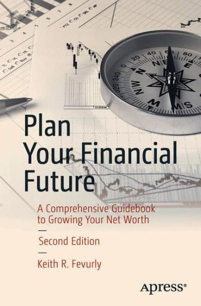 Plan Your Financial Future: A Comprehensive Guidebook to Growing Net Worth