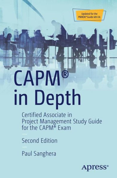 CAPMï¿½ Depth: Certified Associate Project Management Study Guide for the Exam