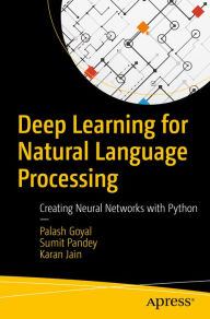 Title: Deep Learning for Natural Language Processing: Creating Neural Networks with Python, Author: Palash Goyal