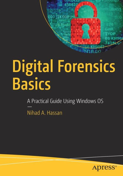 Digital Forensics Basics: A Practical Guide Using Windows OS