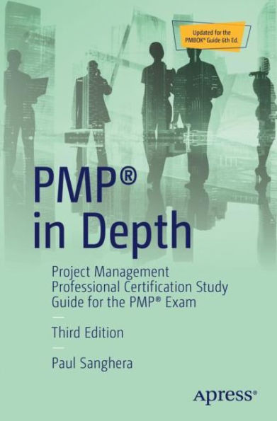 PMP® in Depth: Project Management Professional Certification Study Guide for the PMP® Exam