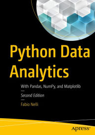 Title: Python Data Analytics: With Pandas, NumPy, and Matplotlib, Author: Fabio Nelli