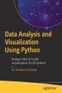 Data Analysis and Visualization Using Python: Analyze Data to Create Visualizations for BI Systems