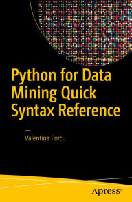 Title: Python for Data Mining Quick Syntax Reference, Author: Valentina Porcu