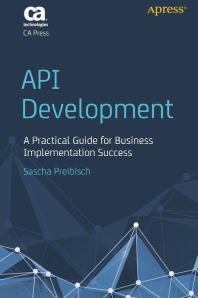 API Development: A Practical Guide for Business Implementation Success