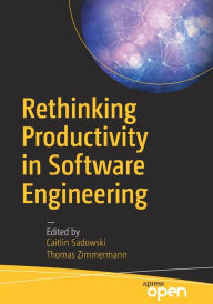 Title: Rethinking Productivity in Software Engineering, Author: Caitlin Sadowski
