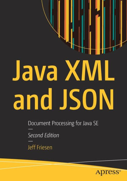 Java XML and JSON: Document Processing for Java SE