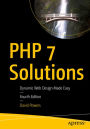 PHP 7 Solutions: Dynamic Web Design Made Easy