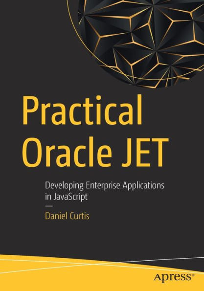 Practical Oracle JET: Developing Enterprise Applications JavaScript