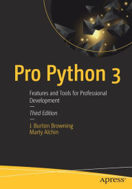 Title: Pro Python 3: Features and Tools for Professional Development, Author: J. Burton Browning