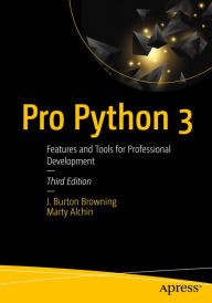 Title: Pro Python 3: Features and Tools for Professional Development, Author: J. Burton Browning