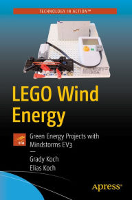 Title: LEGO Wind Energy: Green Energy Projects with Mindstorms EV3, Author: Grady Koch
