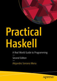 Title: Practical Haskell: A Real World Guide to Programming, Author: Alejandro Serrano Mena