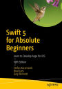 Swift 5 for Absolute Beginners: Learn to Develop Apps for iOS