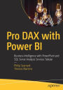 Pro DAX with Power BI: Business Intelligence with PowerPivot and SQL Server Analysis Services Tabular