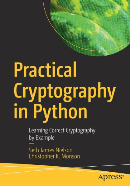 Practical Cryptography Python: Learning Correct by Example