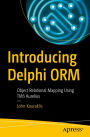 Introducing Delphi ORM: Object Relational Mapping Using TMS Aurelius